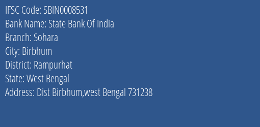 State Bank Of India Sohara Branch Rampurhat IFSC Code SBIN0008531
