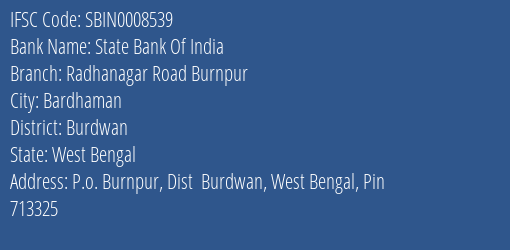 State Bank Of India Radhanagar Road Burnpur Branch Burdwan IFSC Code SBIN0008539