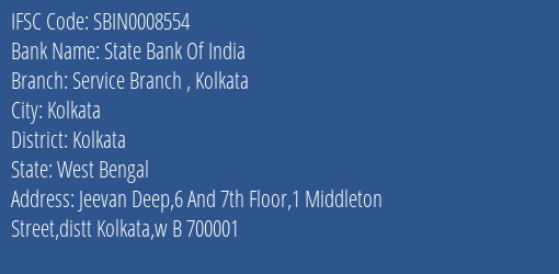 State Bank Of India Service Branch Kolkata Branch Kolkata IFSC Code SBIN0008554