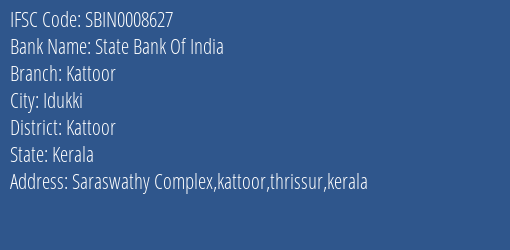 State Bank Of India Kattoor Branch Kattoor IFSC Code SBIN0008627