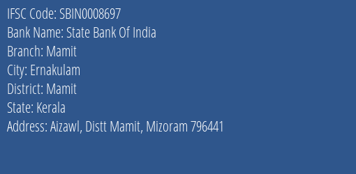 State Bank Of India Mamit Branch Mamit IFSC Code SBIN0008697