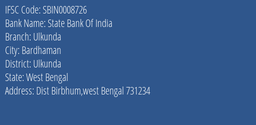 State Bank Of India Ulkunda Branch Ulkunda IFSC Code SBIN0008726