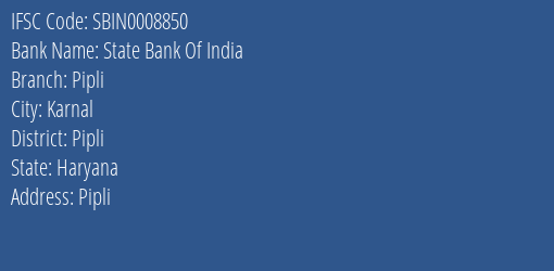 State Bank Of India Pipli Branch Pipli IFSC Code SBIN0008850