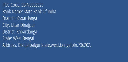 State Bank Of India Khoardanga Branch Khoardanga IFSC Code SBIN0008929
