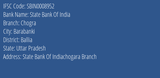 State Bank Of India Chogra Branch Ballia IFSC Code SBIN0008952