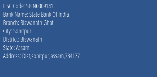 State Bank Of India Biswanath Ghat Branch Biswanath IFSC Code SBIN0009141