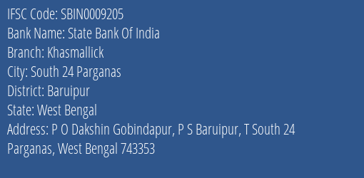 State Bank Of India Khasmallick Branch Baruipur IFSC Code SBIN0009205