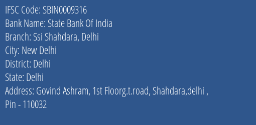 State Bank Of India Ssi Shahdara Delhi Branch Delhi IFSC Code SBIN0009316