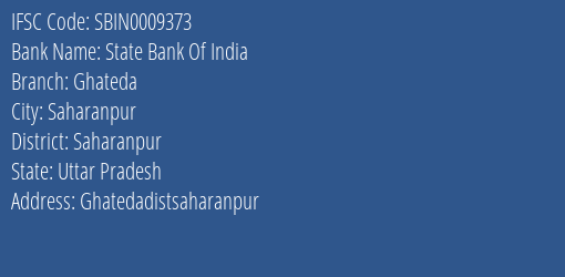 State Bank Of India Ghateda Branch Saharanpur IFSC Code SBIN0009373