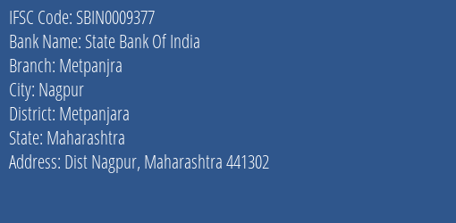 State Bank Of India Metpanjra Branch Metpanjara IFSC Code SBIN0009377