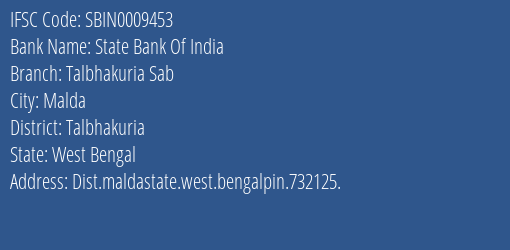 State Bank Of India Talbhakuria Sab Branch Talbhakuria IFSC Code SBIN0009453