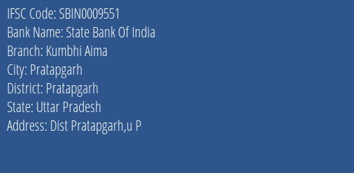 State Bank Of India Kumbhi Aima Branch Pratapgarh IFSC Code SBIN0009551