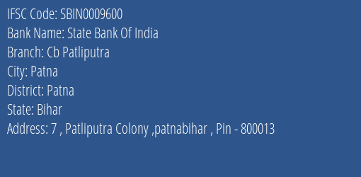 State Bank Of India Cb Patliputra Branch, Branch Code 009600 & IFSC Code Sbin0009600