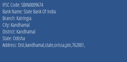State Bank Of India Katringia Branch Kandhamal IFSC Code SBIN0009674