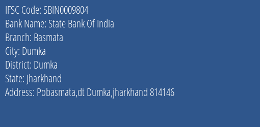 State Bank Of India Basmata Branch Dumka IFSC Code SBIN0009804