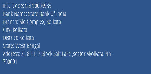 State Bank Of India Sle Complex Kolkata Branch Kolkata IFSC Code SBIN0009985