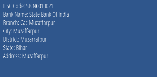 State Bank Of India Cac Muzaffarpur Branch, Branch Code 010021 & IFSC Code Sbin0010021