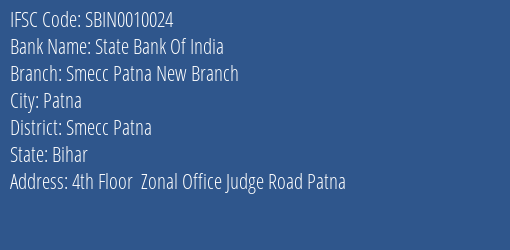 State Bank Of India Smecc Patna New Branch Branch, Branch Code 010024 & IFSC Code Sbin0010024
