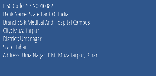 State Bank Of India S K Medical And Hospital Campus Branch, Branch Code 010082 & IFSC Code Sbin0010082