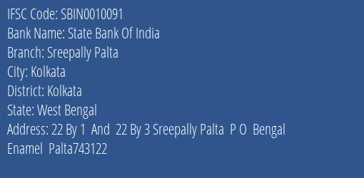 State Bank Of India Sreepally Palta Branch Kolkata IFSC Code SBIN0010091