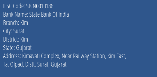 State Bank Of India Kim Branch Kim IFSC Code SBIN0010186