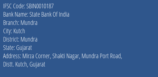 State Bank Of India Mundra Branch Mundra IFSC Code SBIN0010187