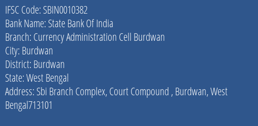 State Bank Of India Currency Administration Cell Burdwan Branch Burdwan IFSC Code SBIN0010382
