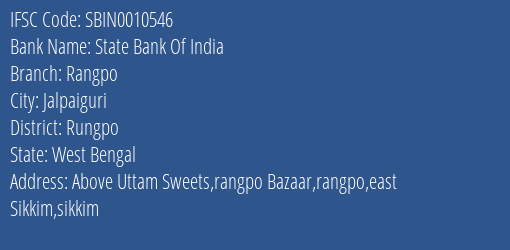 State Bank Of India Rangpo Branch Rungpo IFSC Code SBIN0010546