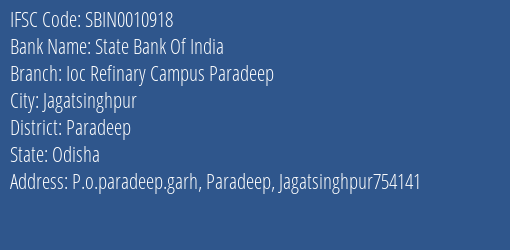 State Bank Of India Ioc Refinary Campus Paradeep Branch, Branch Code 010918 & IFSC Code Sbin0010918