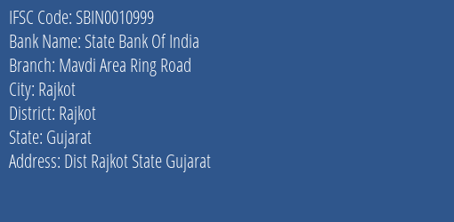 State Bank Of India Mavdi Area Ring Road Branch Rajkot IFSC Code SBIN0010999