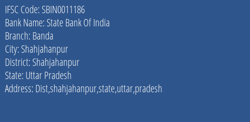 State Bank Of India Banda Branch Shahjahanpur IFSC Code SBIN0011186