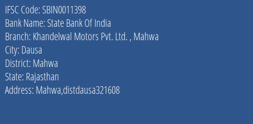State Bank Of India Khandelwal Motors Pvt. Ltd. Mahwa Branch Mahwa IFSC Code SBIN0011398