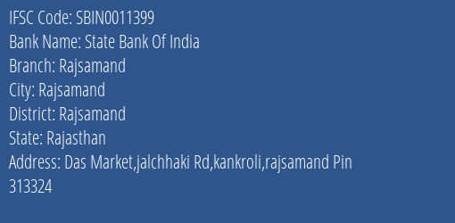 State Bank Of India Rajsamand Branch Rajsamand IFSC Code SBIN0011399
