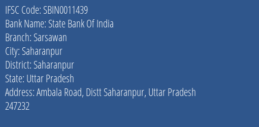 State Bank Of India Sarsawan Branch Saharanpur IFSC Code SBIN0011439