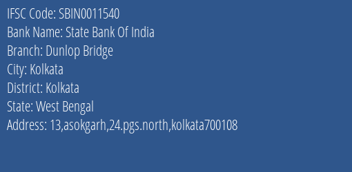 State Bank Of India Dunlop Bridge Branch Kolkata IFSC Code SBIN0011540