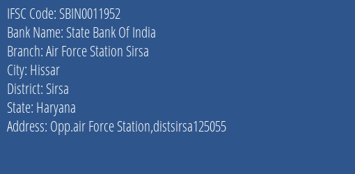 State Bank Of India Air Force Station Sirsa Branch Sirsa IFSC Code SBIN0011952