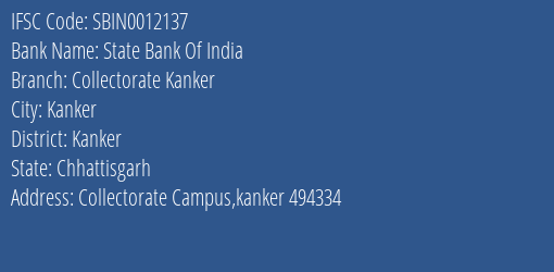 State Bank Of India Collectorate Kanker Branch Kanker IFSC Code SBIN0012137