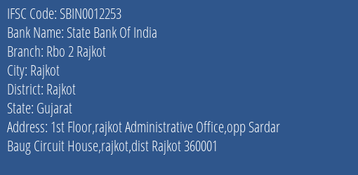 State Bank Of India Rbo 2 Rajkot Branch Rajkot IFSC Code SBIN0012253