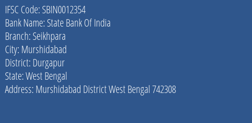 State Bank Of India Seikhpara Branch Durgapur IFSC Code SBIN0012354