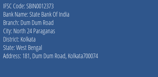 State Bank Of India Dum Dum Road Branch Kolkata IFSC Code SBIN0012373