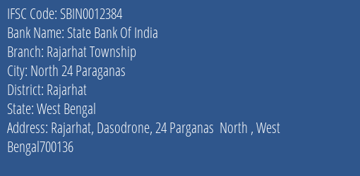 State Bank Of India Rajarhat Township Branch Rajarhat IFSC Code SBIN0012384