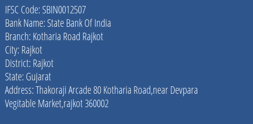State Bank Of India Kotharia Road Rajkot Branch Rajkot IFSC Code SBIN0012507