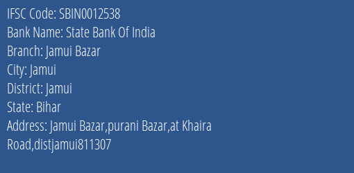 State Bank Of India Jamui Bazar Branch, Branch Code 012538 & IFSC Code Sbin0012538