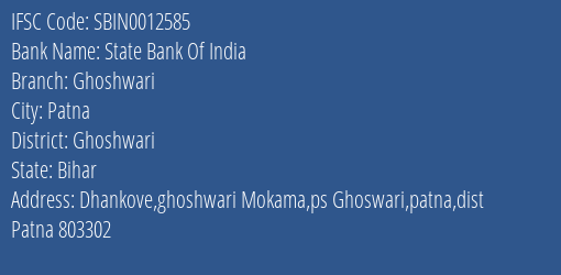 State Bank Of India Ghoshwari Branch, Branch Code 012585 & IFSC Code Sbin0012585