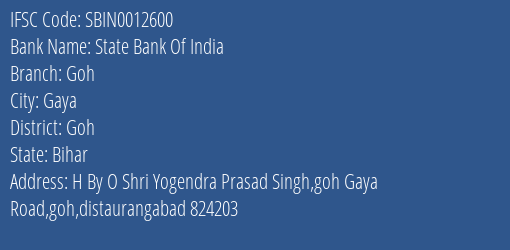 State Bank Of India Goh Branch, Branch Code 012600 & IFSC Code Sbin0012600