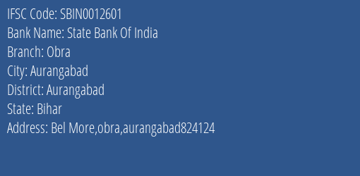 State Bank Of India Obra Branch, Branch Code 012601 & IFSC Code Sbin0012601