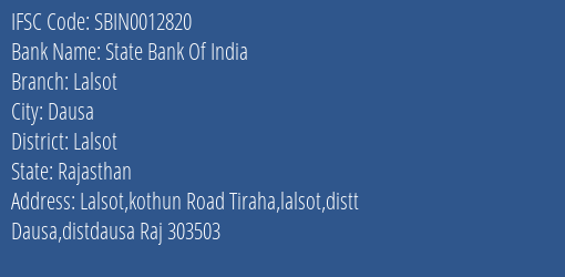 State Bank Of India Lalsot Branch Lalsot IFSC Code SBIN0012820