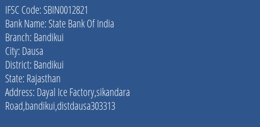 State Bank Of India Bandikui Branch Bandikui IFSC Code SBIN0012821