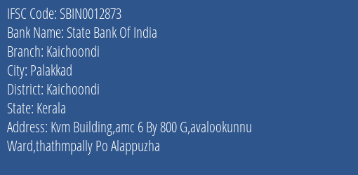 State Bank Of India Kaichoondi Branch Kaichoondi IFSC Code SBIN0012873