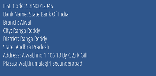 State Bank Of India Alwal Branch, Branch Code 012946 & IFSC Code SBIN0012946